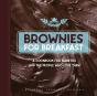 Brownies For Breakfast - Preview