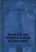 Browning And Whitman A Study In Democracy