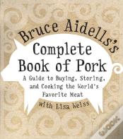 Bruce Aidells'S Complete Book Of Pork