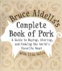 Bruce Aidells'S Complete Book Of Pork - Preview