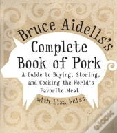 Bruce Aidells'S Complete Book Of Pork