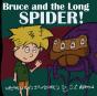 Bruce And The Long Spider - Preview