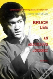 Bruce Lee An Ambitious Journey