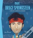 Bruce Springsteen: A Who Hq Illustrated Biography
