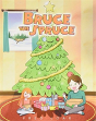Bruce The Spruce - Preview