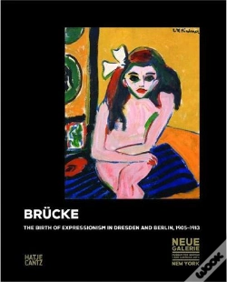 Capa do artigo Brücke ; The Birth Of Expressionism In Dresden And Berlin 1905-1913