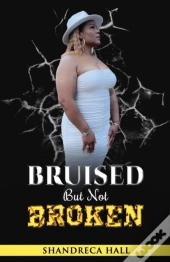 Bruised But Not Broken