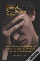 Bruised...Not Broken For Men