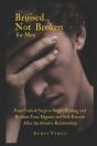 Bruised...Not Broken For Men - Preview