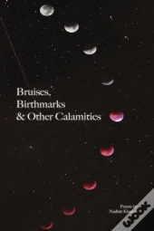 Bruises, Birthmarks   Other Calamities