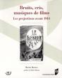 Bruits, Cris, Musiques De Films ; Les Projections Avant 1914 - Preview