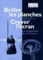 Brûler Les Planches, Crever L'Écran : La Présence De L'Acteur - Preview