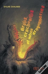 Brûlis, Crachouillis Et Autres Dragonneries
