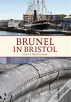Brunel In Bristol