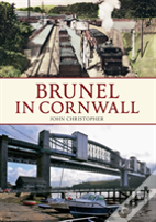 Brunel In Cornwall