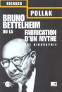 Bruno Bettelheim. Ou La Fabrication D'Un Mythe - Preview