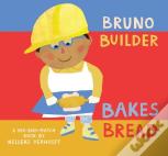 Bruno Builder Bakes Bread