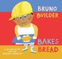 Bruno Builder Bakes Bread - Preview