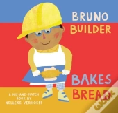 Bruno Builder Bakes Bread