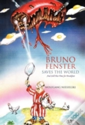Bruno Fenster Saves The World