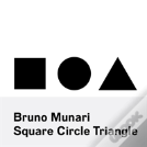 Bruno Munari: Square, Circle, Triangle