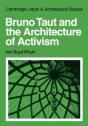 Bruno Taut And The Architecture Of Activism - Preview