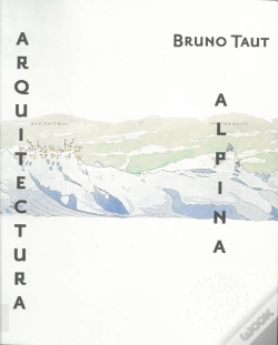 Capa do artigo Bruno Taut. Arquitectura Alpina