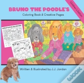 Bruno The Poodle'S Coloring Book & Creat