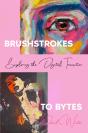 Brushstrokes To Bytes - Preview