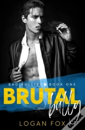 Brutal Bully (Bad Bullies Book One)