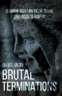 Brutal Terminations - Preview