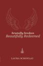 Brutally Broken Beautifully Redeemed - Preview