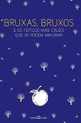 Bruxas, Bruxos E Os Feitiços Mais Cruéis Que Se Podem Imaginar