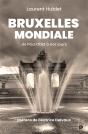 Bruxelles Mondiale : De Paul Otlet À Nos Jours - Preview