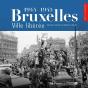 Bruxelles, Ville Libérée (1944-1945) - Preview