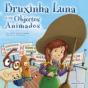 Bruxinha Luna e os Objectos Animados - Preview