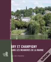 Bry, Champigny, Dans Les Méandres De La Marne