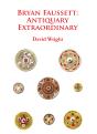 Bryan Faussett: Antiquary Extraordinary - Preview