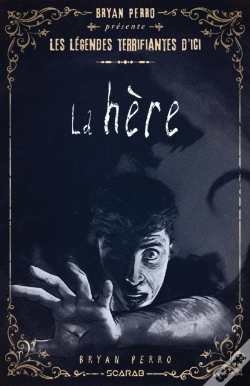 Capa do artigo Bryan Perro Présente... Les Légendes Terrifiantes D'Ici - La Hère