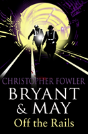 Bryant And May Off The Rails (Bryant And May 8) - Preview