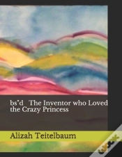 Capa do artigo Bs"D The Inventor Who Loved The Crazy Princess