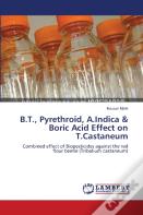 B.T., Pyrethroid, A.Indica & Boric Acid Effect On T.Castaneum