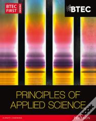 Btec First In Applied Science: Principles Of Applied Science Student Book