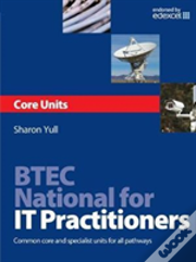 Btec National For It Practitioners: Core Units