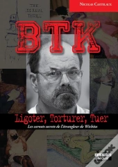 Btk : Ligoter, Torturer, Tuer