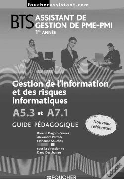 Capa do artigo Bts Assistant De Gestion De Pme, Pmi ; Gestion De L'Information Et Des Risques Informatiques A 5.3 Et A 7.1 ; Guide Pédagogique