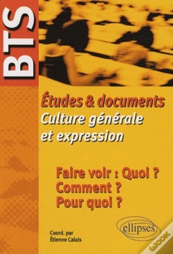 Capa do artigo Bts - Études & Documents De Culture Générale Et Expression - Faire Voir : Quoi ? Comment ? Pour Quoi ?