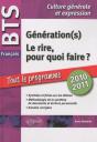 Bts Français .  1. Le Rire, Pour Quoi Faire ? 2. Génération(S). Tout Sur Les Thèmes, Méthodologie, Annales Corrigées - Preview