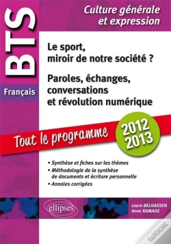 Capa do artigo Bts Français. 1. Le Sport, Miroir De Notre Société ? 2. Paroles, Échanges, Conversations, Et Révolution Numérique  Tout Sur Les Thèmes, Méthodologie, Annales Corrigées.