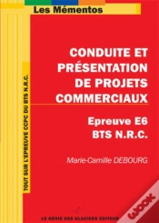 Capa do artigo Bts Nrc ; Épreuve E6 ; Conduite Et Présentation De Projets Commerciaux (Édition 2005)